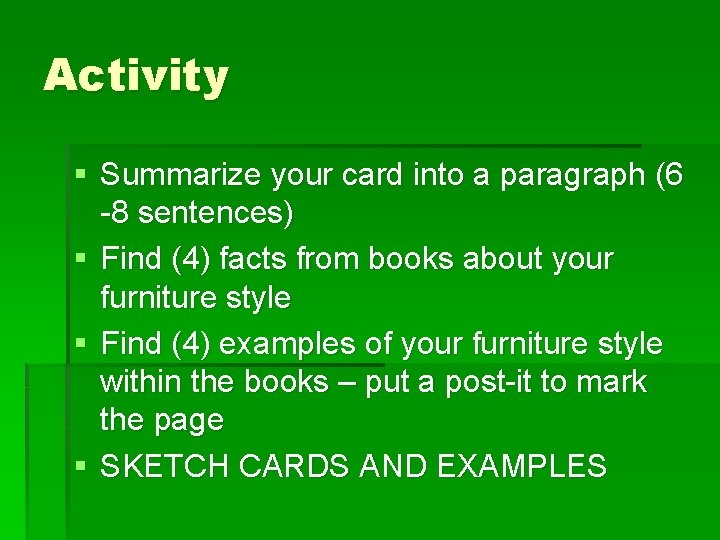 Activity § Summarize your card into a paragraph (6 -8 sentences) § Find (4)