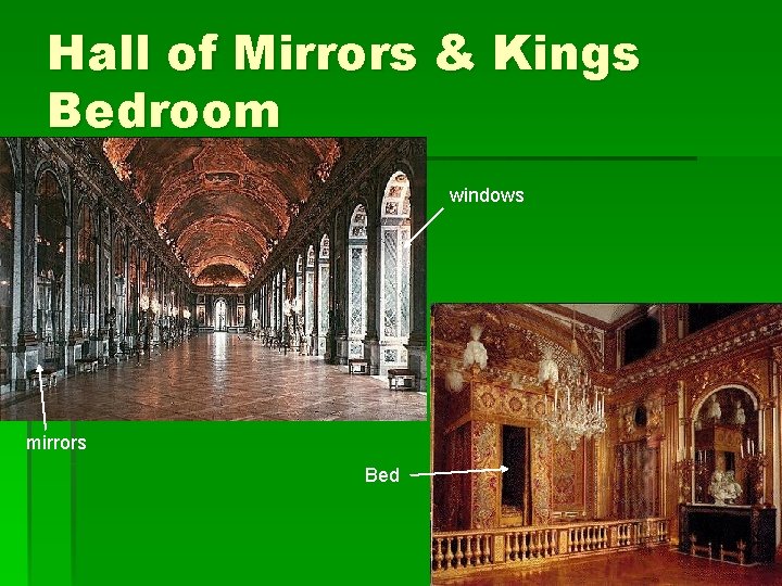 Hall of Mirrors & Kings Bedroom windows mirrors Bed 