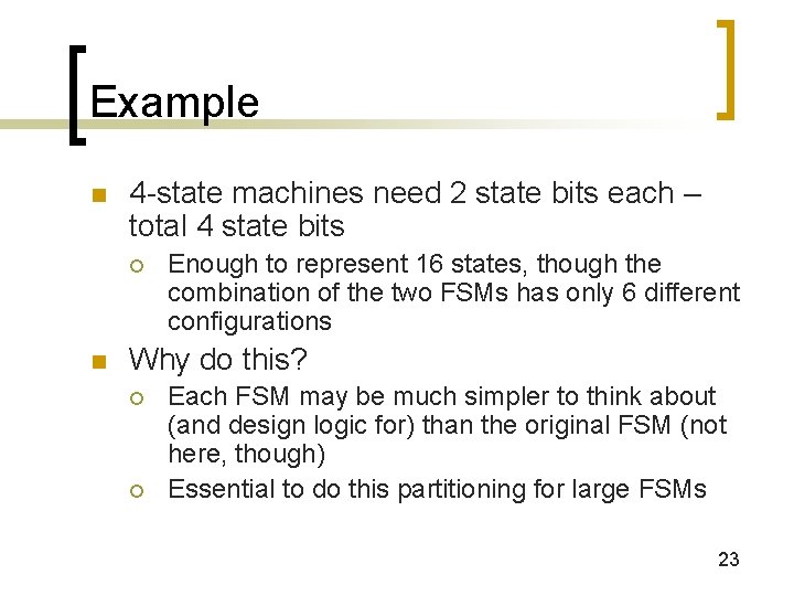 Example n 4 -state machines need 2 state bits each – total 4 state