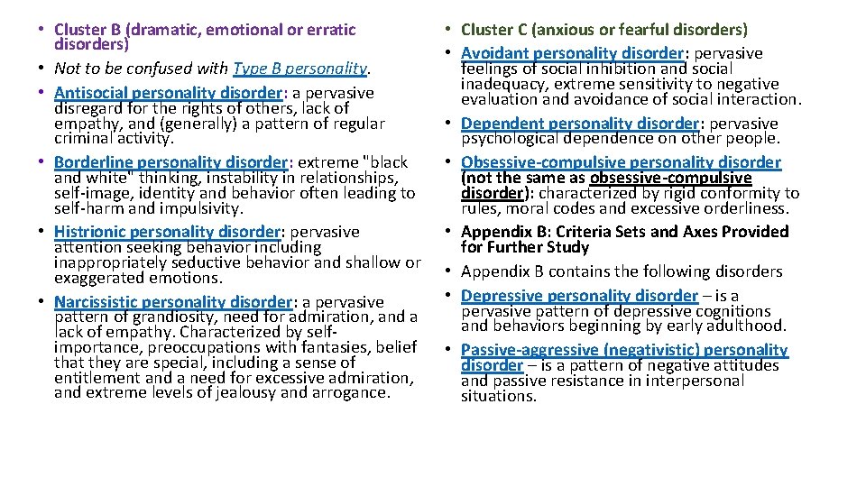 • Cluster B (dramatic, emotional or erratic disorders) • Not to be confused • Cluster B (dramatic, emotional or erratic disorders) • Not to be confused