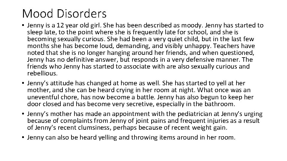 Mood Disorders • Jenny is a 12 year old girl. She has been described Mood Disorders • Jenny is a 12 year old girl. She has been described