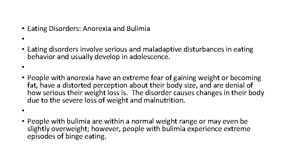 • Eating Disorders: Anorexia and Bulimia • • Eating disorders involve serious and • Eating Disorders: Anorexia and Bulimia • • Eating disorders involve serious and