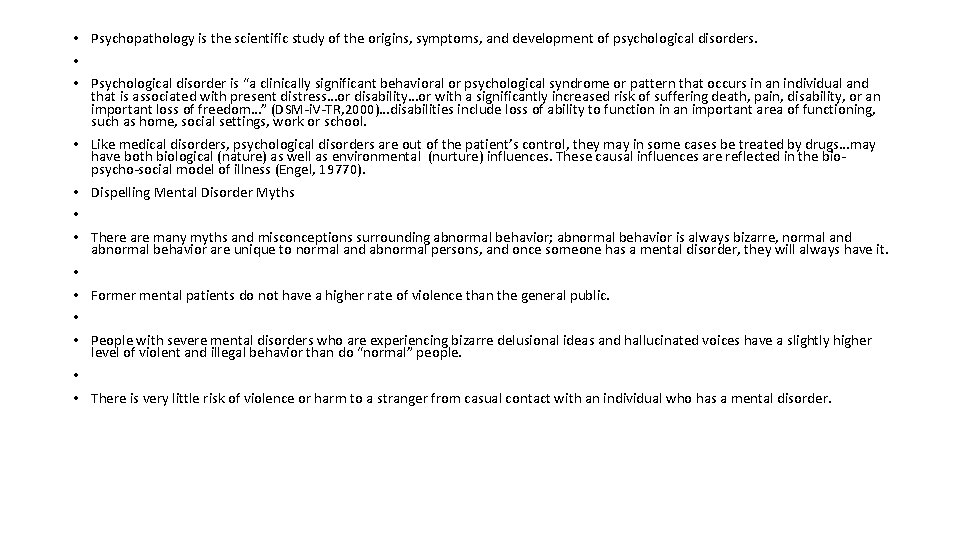 • Psychopathology is the scientific study of the origins, symptoms, and development of • Psychopathology is the scientific study of the origins, symptoms, and development of