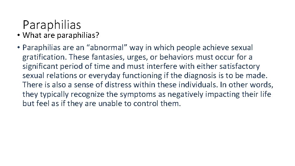 Paraphilias • What are paraphilias? • Paraphilias are an “abnormal” way in which people Paraphilias • What are paraphilias? • Paraphilias are an “abnormal” way in which people