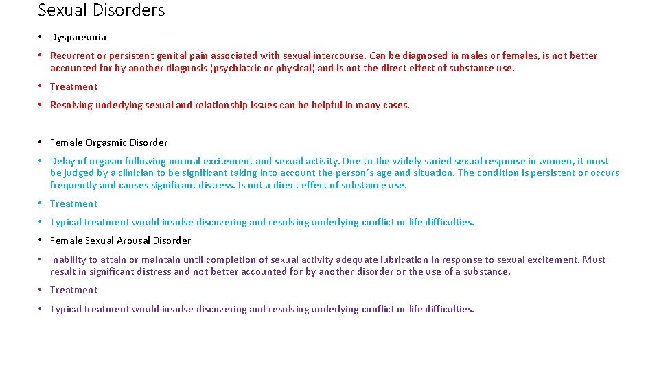 Sexual Disorders • Dyspareunia • Recurrent or persistent genital pain associated with sexual intercourse. Sexual Disorders • Dyspareunia • Recurrent or persistent genital pain associated with sexual intercourse.