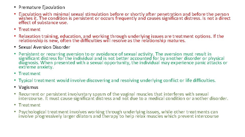 • Premature Ejaculation • Ejaculation with minimal sexual stimulation before or shortly after • Premature Ejaculation • Ejaculation with minimal sexual stimulation before or shortly after