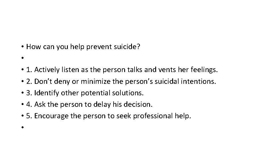 • How can you help prevent suicide? • • 1. Actively listen as • How can you help prevent suicide? • • 1. Actively listen as