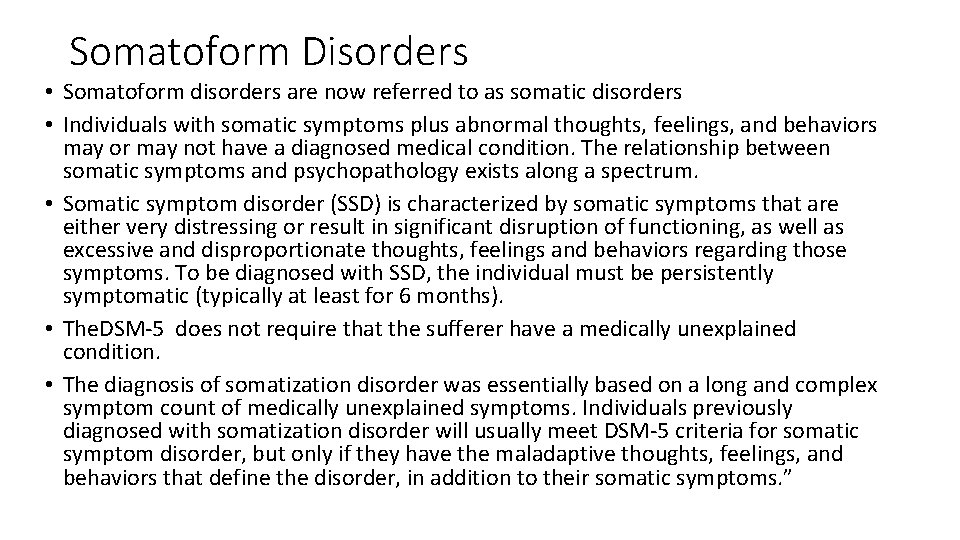 Somatoform Disorders • Somatoform disorders are now referred to as somatic disorders • Individuals Somatoform Disorders • Somatoform disorders are now referred to as somatic disorders • Individuals