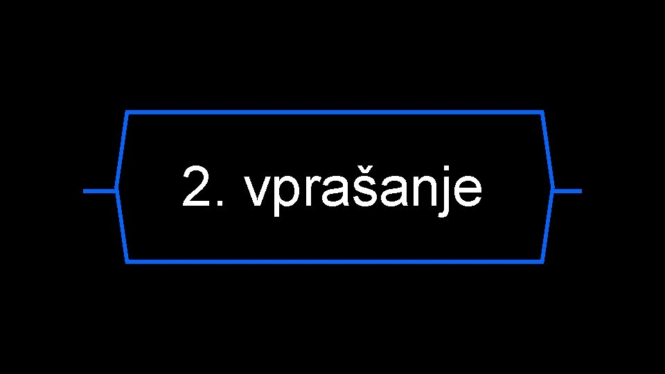 2. vprašanje 