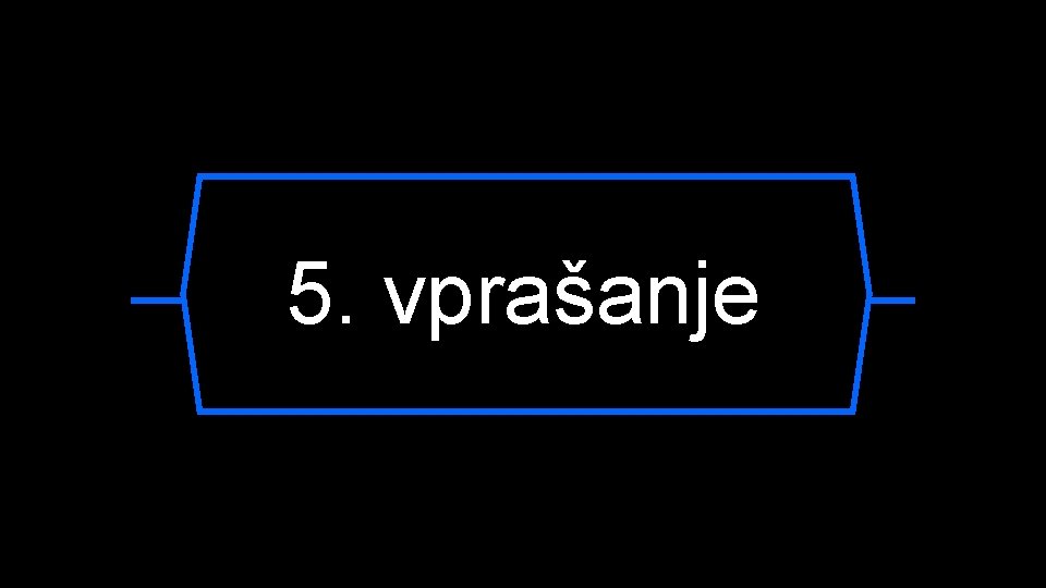 5. vprašanje 