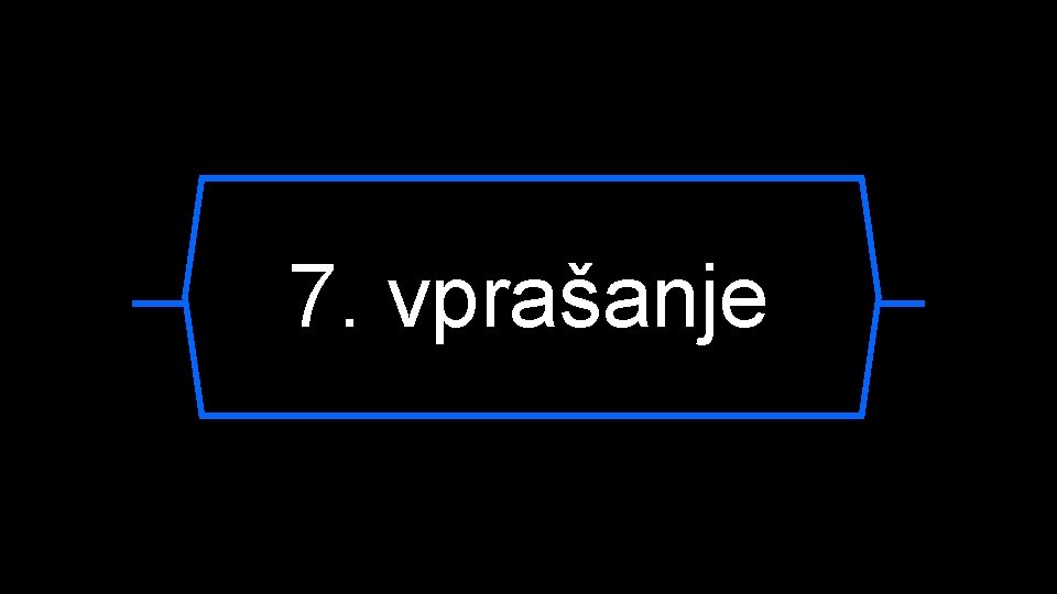 7. vprašanje 