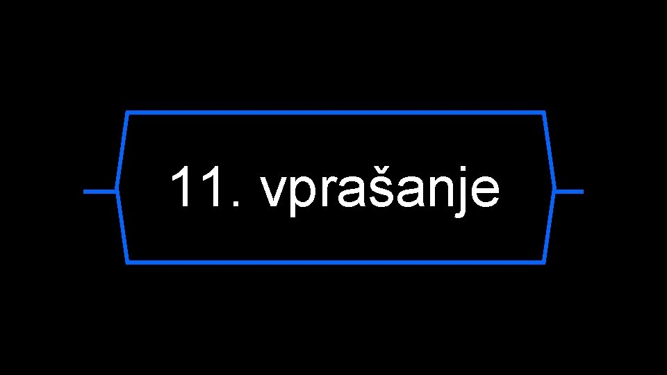 11. vprašanje 