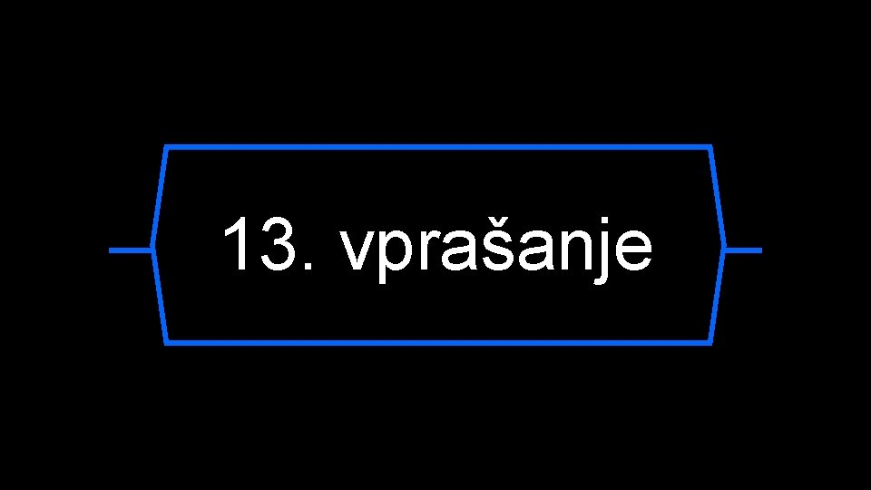13. vprašanje 