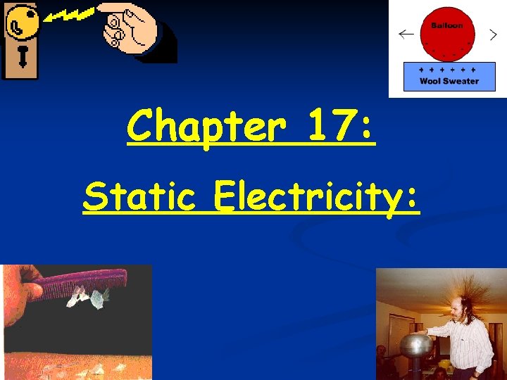 Chapter 17: Static Electricity: 