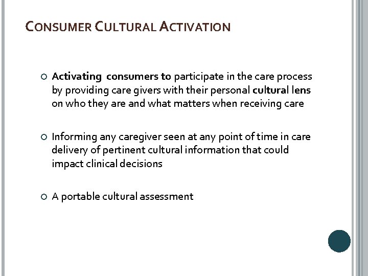 CONSUMER CULTURAL ACTIVATION Activating consumers to participate in the care process by providing care