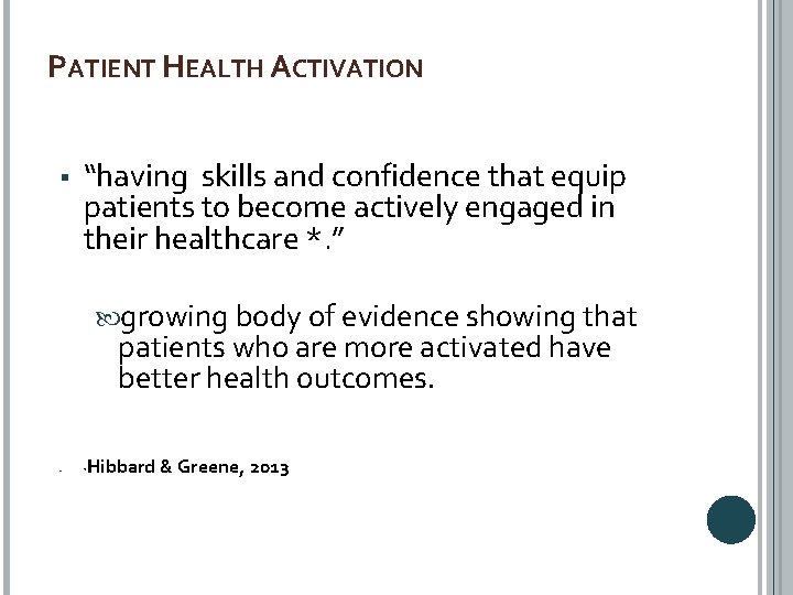 PATIENT HEALTH ACTIVATION “having skills and confidence that equip patients to become actively engaged
