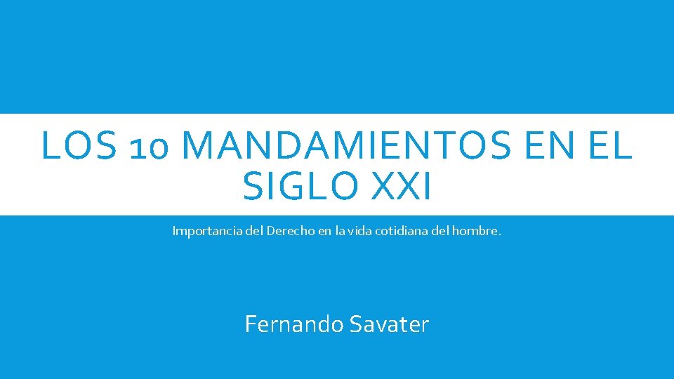 LOS 10 MANDAMIENTOS EN EL SIGLO XXI Importancia