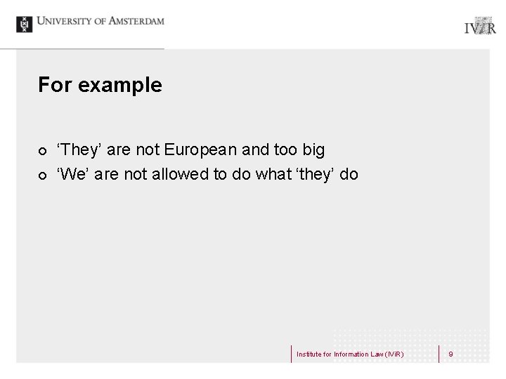 For example ¢ ¢ ‘They’ are not European and too big ‘We’ are not For example ¢ ¢ ‘They’ are not European and too big ‘We’ are not