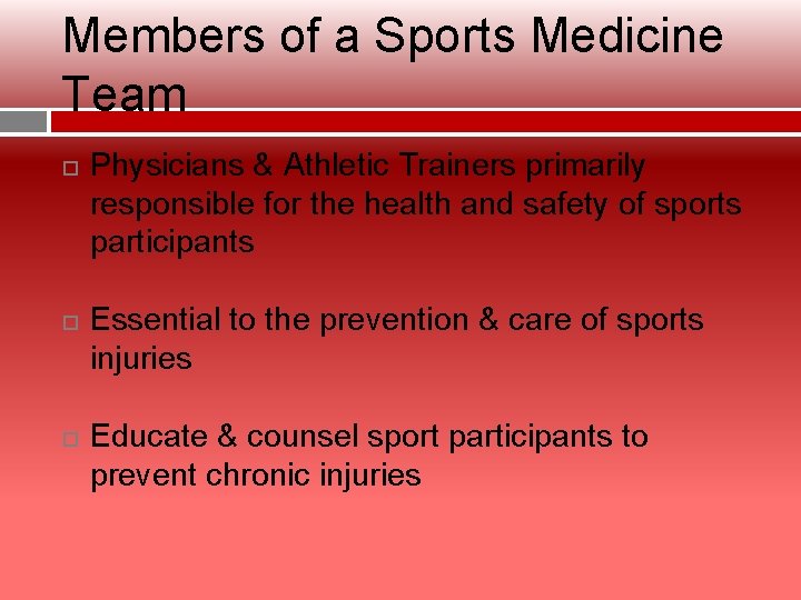 Members of a Sports Medicine Team Physicians & Athletic Trainers primarily responsible for the