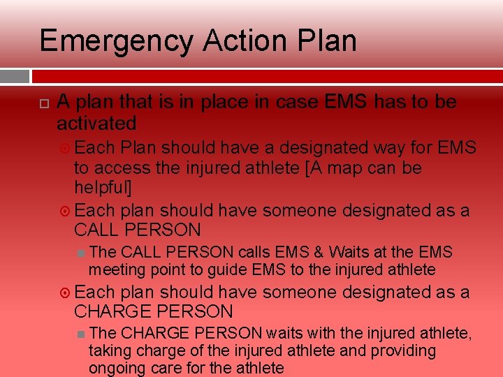 Emergency Action Plan A plan that is in place in case EMS has to Emergency Action Plan A plan that is in place in case EMS has to