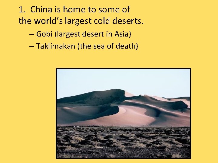 1. China is home to some of the world’s largest cold deserts. – Gobi