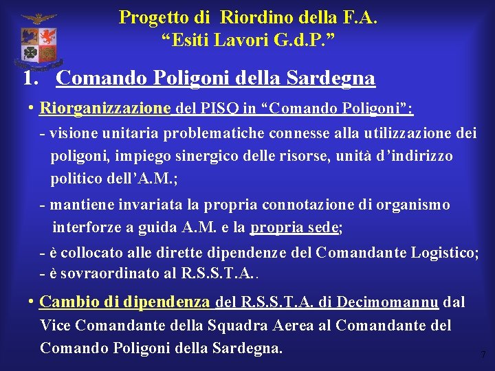Progetto di Riordino della F. A. “Esiti Lavori G. d. P. ” 1. Comando