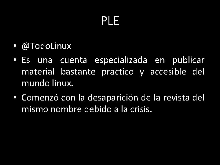 PLE • @Todo. Linux • Es una cuenta especializada en publicar material bastante practico