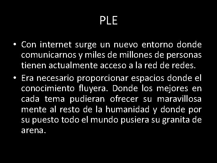 PLE • Con internet surge un nuevo entorno donde comunicarnos y miles de millones