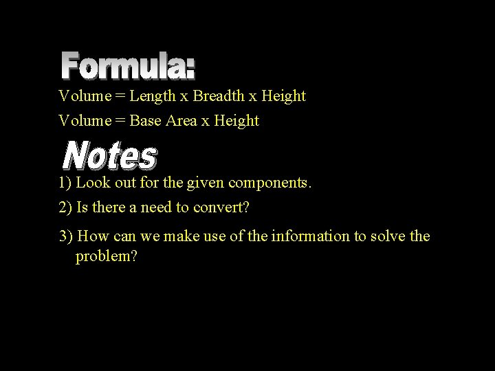 VOLUME Volume Length x Breadth x Height Volume