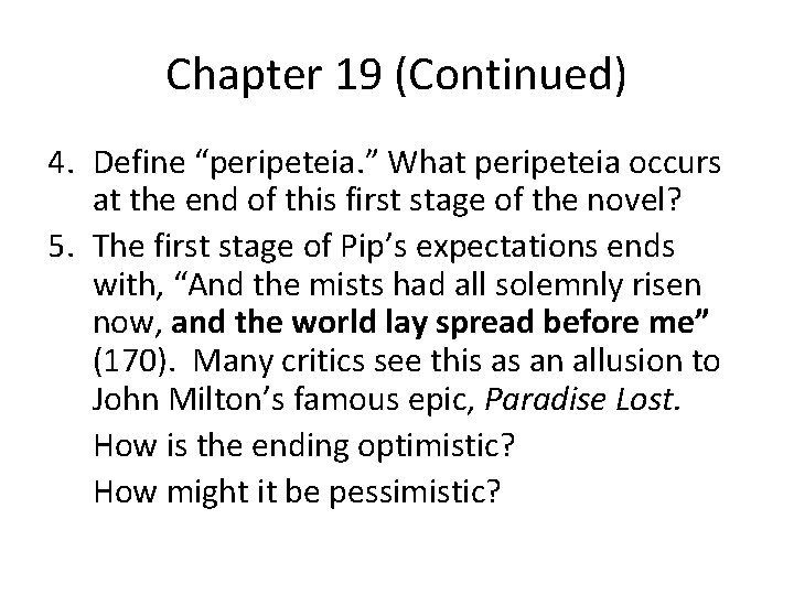 Chapter 19 (Continued) 4. Define “peripeteia. ” What peripeteia occurs at the end of