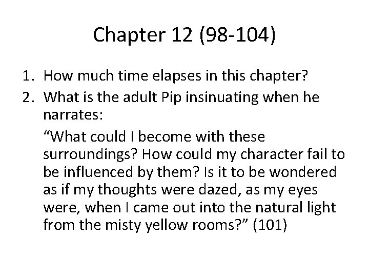 Chapter 12 (98 -104) 1. How much time elapses in this chapter? 2. What