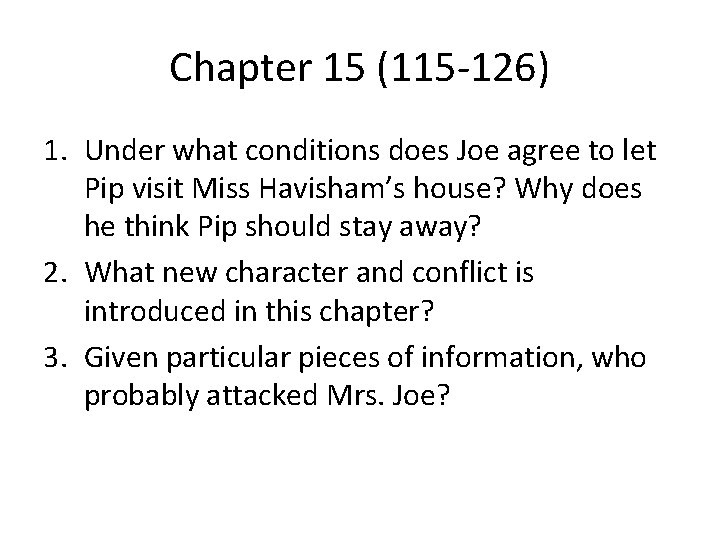 Chapter 15 (115 -126) 1. Under what conditions does Joe agree to let Pip