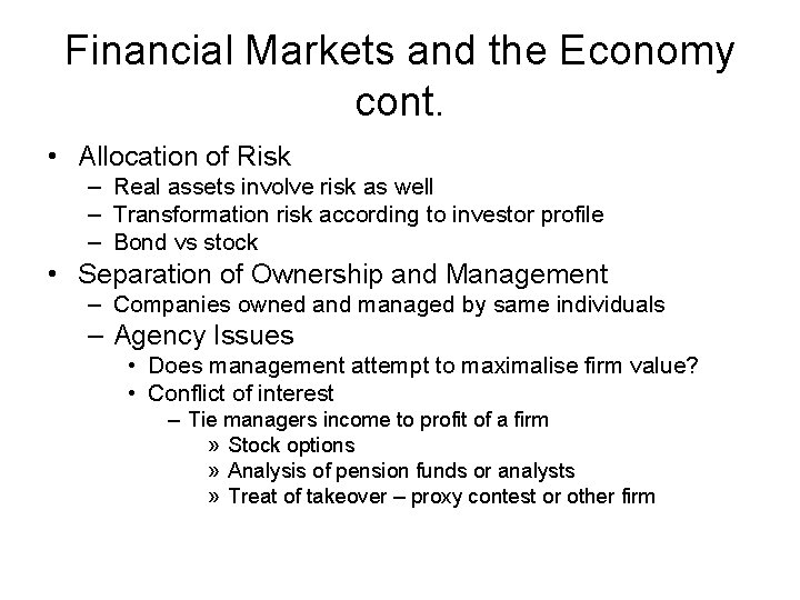 Financial Markets and the Economy cont. • Allocation of Risk – Real assets involve