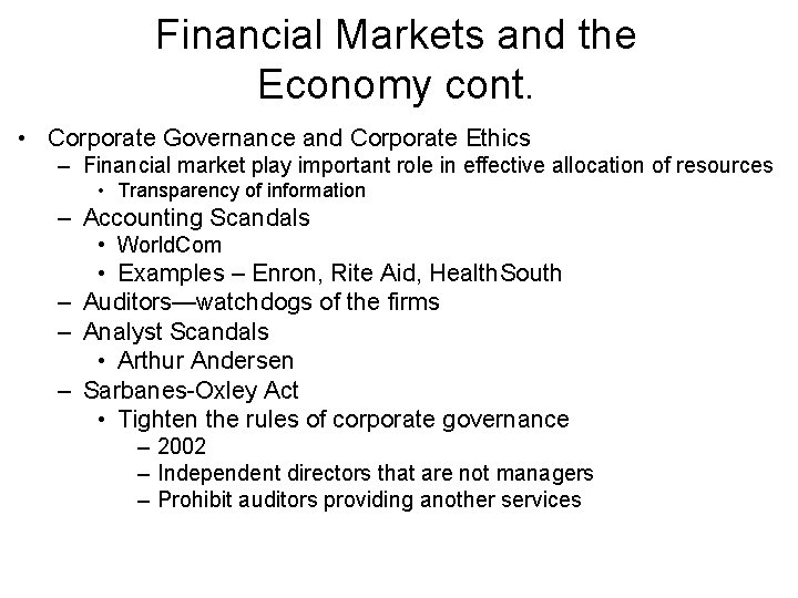 Financial Markets and the Economy cont. • Corporate Governance and Corporate Ethics – Financial