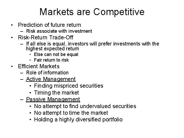 Markets are Competitive • Prediction of future return – Risk associate with investment •