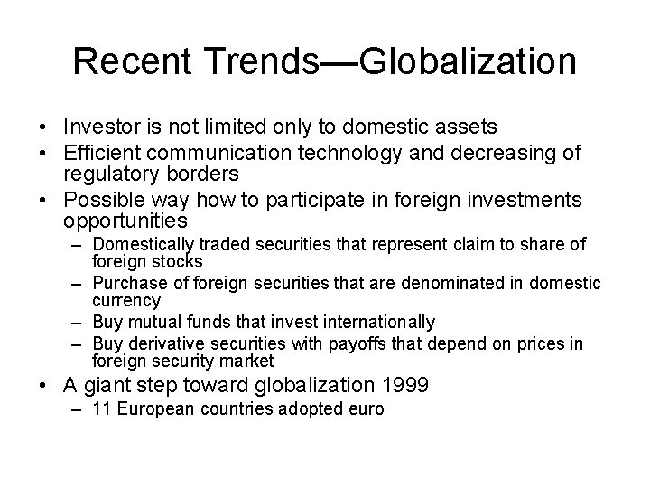 Recent Trends—Globalization • Investor is not limited only to domestic assets • Efficient communication