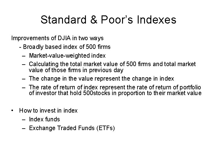 Standard & Poor’s Indexes Improvements of DJIA in two ways - Broadly based index