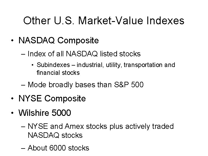 Other U. S. Market-Value Indexes • NASDAQ Composite – Index of all NASDAQ listed