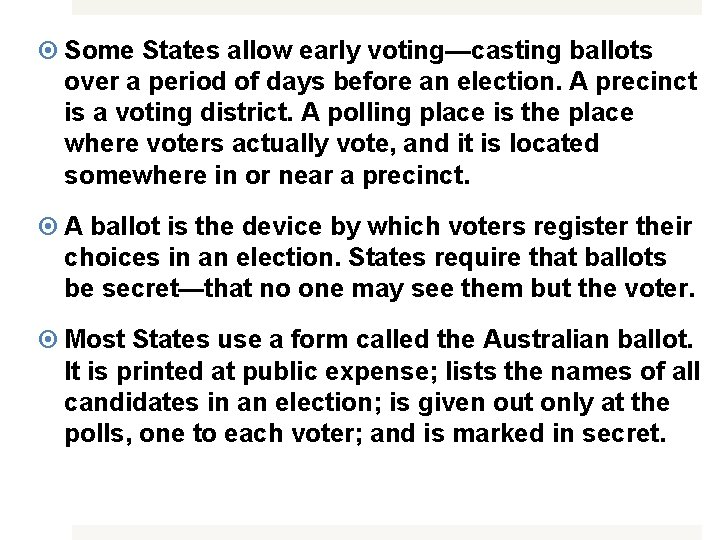  Some States allow early voting—casting ballots over a period of days before an
