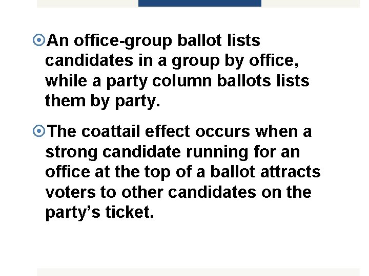  An office-group ballot lists candidates in a group by office, while a party