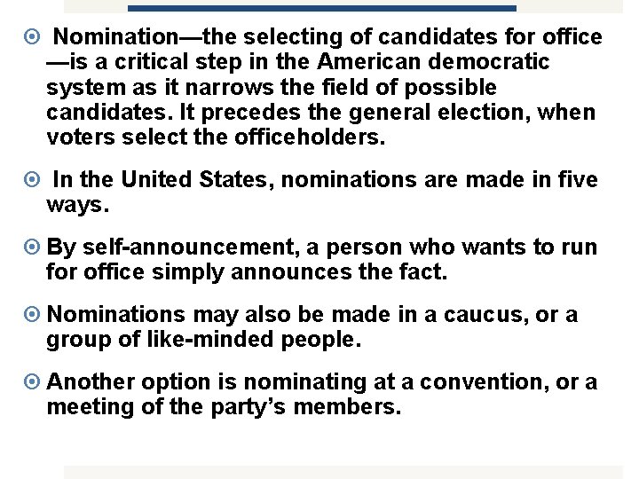  Nomination—the selecting of candidates for office —is a critical step in the American