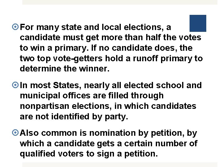  For many state and local elections, a candidate must get more than half