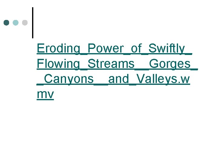 Eroding_Power_of_Swiftly_ Flowing_Streams__Gorges_ _Canyons__and_Valleys. w mv 
