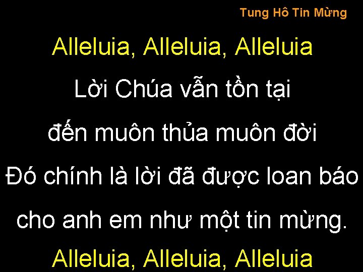 Tung Hô Tin Mừng Alleluia, Alleluia Lời Chúa vẫn tồn tại đến muôn thủa