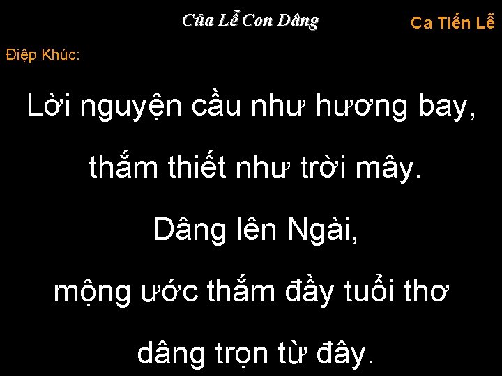 Của Lễ Con Dâng Ca Tiến Lễ Điệp Khúc: Lời nguyện cầu như hương