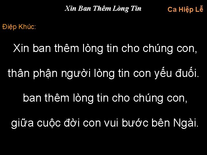 Xin Ban Thêm Lòng Tin Ca Hiệp Lễ Điệp Khúc: Xin ban thêm lòng