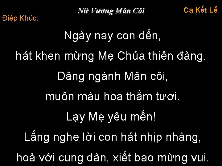 Điệp Khúc: Nữ Vương Mân Côi Ca Kết Lễ Ngày nay con đến, hát