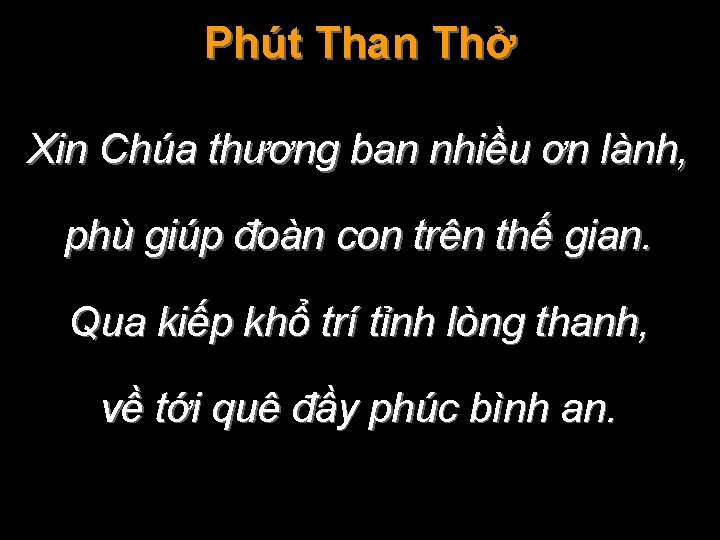 Phút Than Thở Xin Chúa thương ban nhiều ơn lành, phù giúp đoàn con