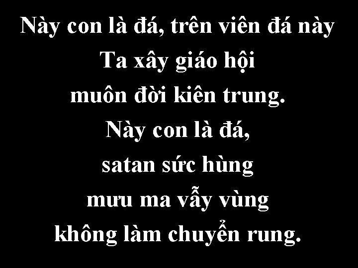 Này con là đá, trên viên đá này Ta xây giáo hội muôn đời