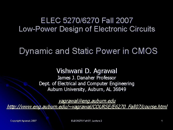 ELEC 5270/6270 Fall 2007 Low-Power Design of Electronic Circuits Dynamic and Static Power in